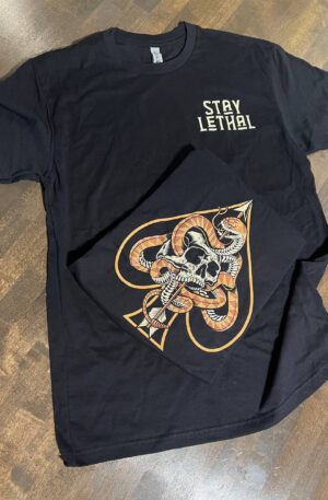 Stay Lethal T-Shirt